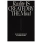 "Reality Is Created By The Mind" - Print