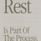 "rest is part of the process" - poster