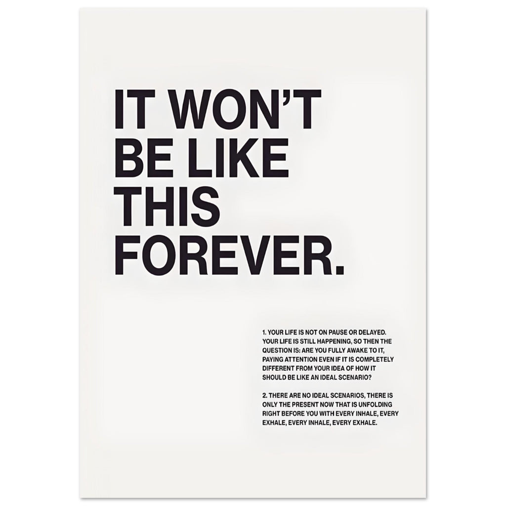 "It Won't be like this forever" - Poster