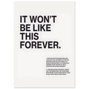 "It Won't be like this forever" - Poster