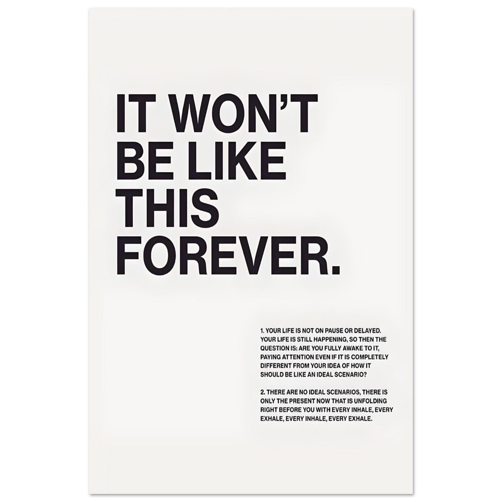 "It Won't be like this forever" - Poster