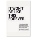 "It Won't be like this forever" - Poster