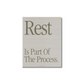 "rest is part of the process" - poster