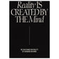 "Reality Is Created By The Mind" - Print